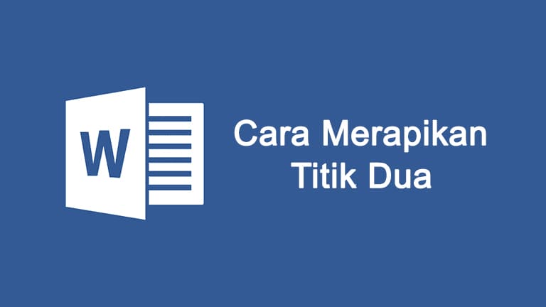 Cara Merapikan Titik Dua di Word dengan Mudah dan Cepat